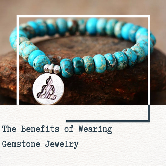 The Benefits of Wearing Gemstone Jewelry