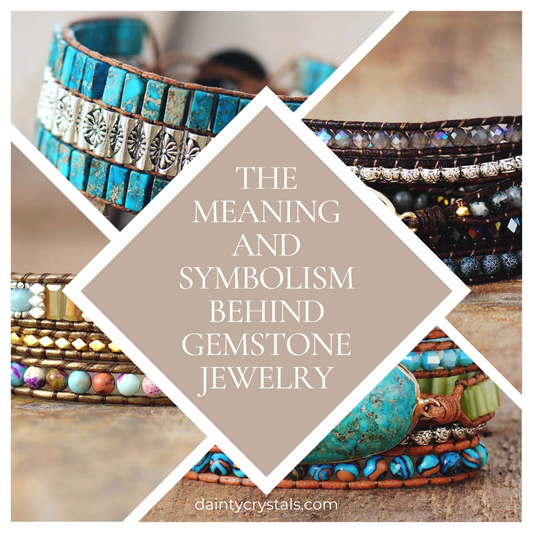 The Meaning and Symbolism Behind Gemstone Jewelry